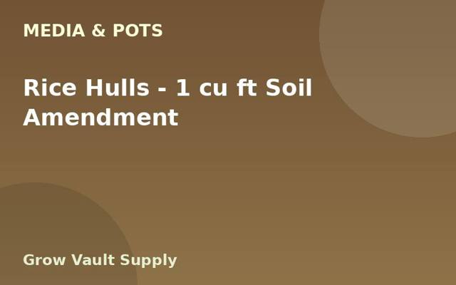 Rice Hulls — 1 cu ft Soil Amendment