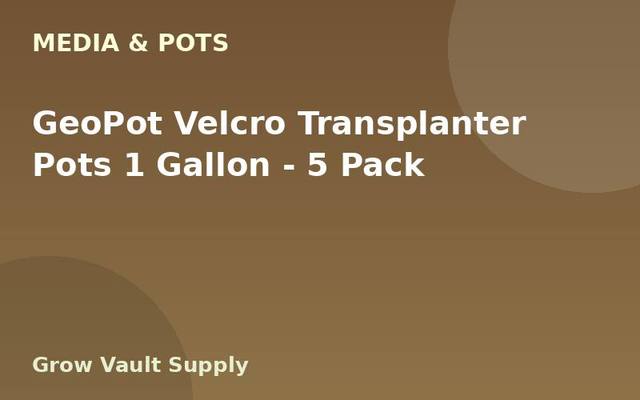 GeoPot Velcro Transplanter Pots 1 Gallon — 5 Pack