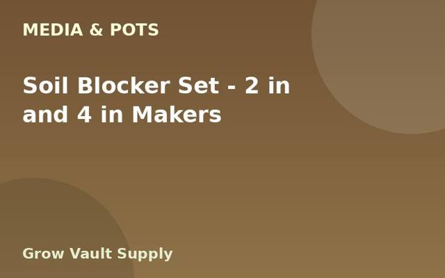 Soil Blocker Set — 2 in and 4 in Makers