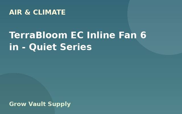 TerraBloom EC Inline Fan 6 in — Quiet Series
