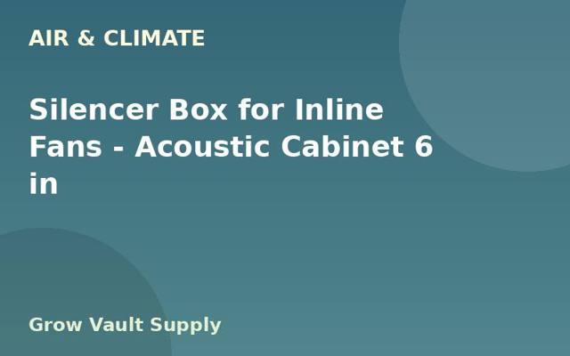 Silencer Box for Inline Fans — Acoustic Cabinet 6 in