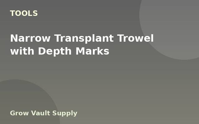 Narrow Transplant Trowel with Depth Marks