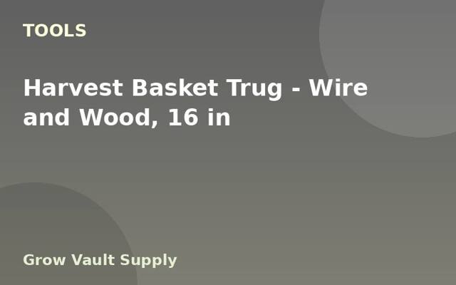 Harvest Basket Trug — Wire and Wood, 16 in