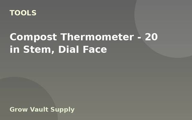 Compost Thermometer — 20 in Stem, Dial Face