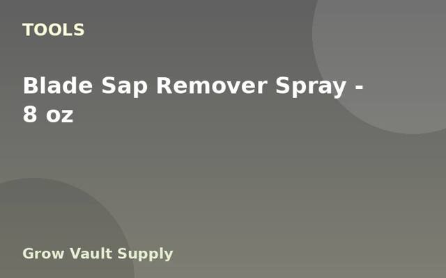 Blade Sap Remover Spray — 8 oz