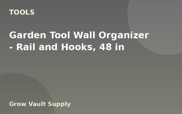 Garden Tool Wall Organizer — Rail and Hooks, 48 in