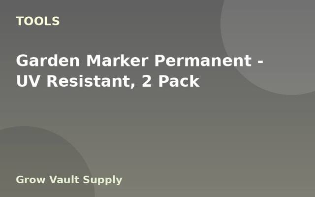 Garden Marker Permanent — UV Resistant, 2 Pack