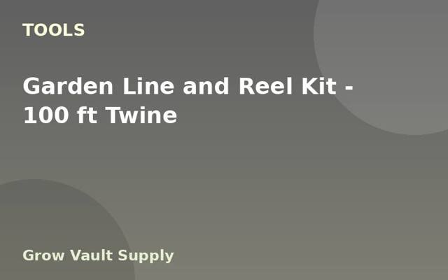 Garden Line and Reel Kit — 100 ft Twine