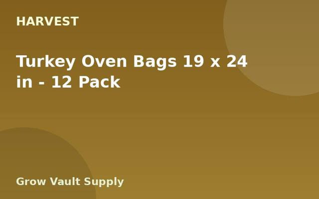 Turkey Oven Bags 19 x 24 in — 12 Pack