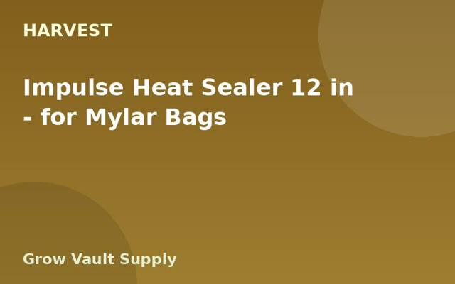 Impulse Heat Sealer 12 in — for Mylar Bags