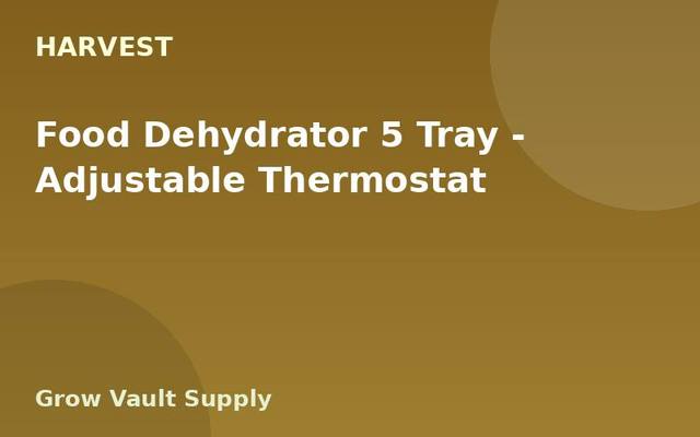 Food Dehydrator 5 Tray — Adjustable Thermostat