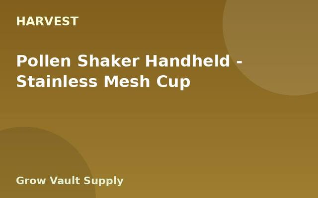 Pollen Shaker Handheld — Stainless Mesh Cup