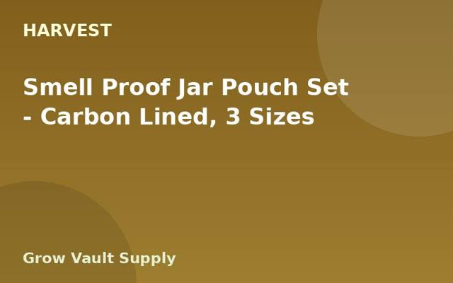 Smell Proof Jar Pouch Set — Carbon Lined, 3 Sizes