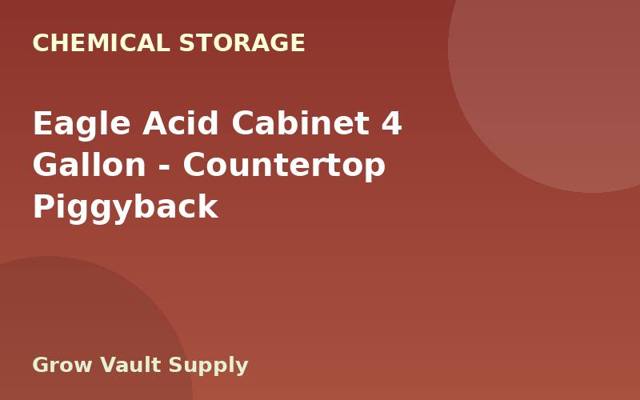 Eagle Acid Cabinet 4 Gallon — Countertop Piggyback