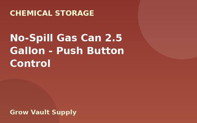 No-Spill Gas Can 2.5 Gallon — Push Button Control