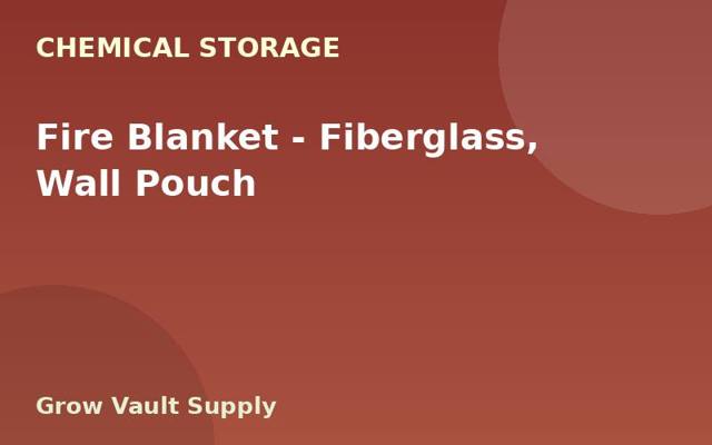 Fire Blanket — Fiberglass, Wall Pouch