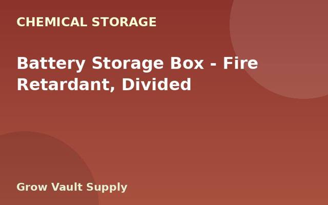 Battery Storage Box — Fire Retardant, Divided