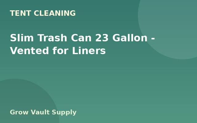 Slim Trash Can 23 Gallon — Vented for Liners