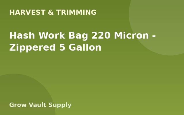 Hash Work Bag 220 Micron — Zippered 5 Gallon