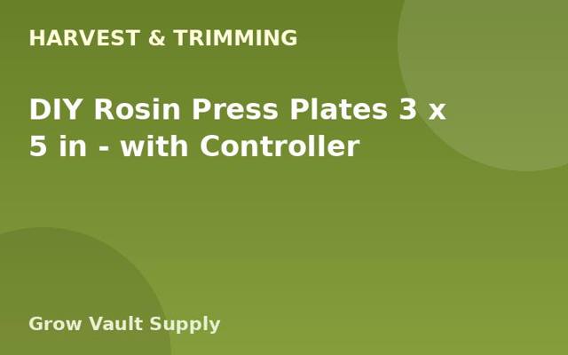 DIY Rosin Press Plates 3 x 5 in — with Controller