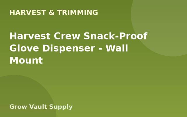 Harvest Crew Snack-Proof Glove Dispenser — Wall Mount