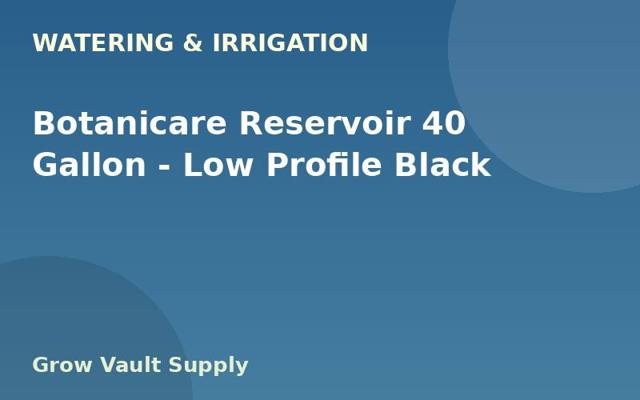 Botanicare Reservoir 40 Gallon — Low Profile Black