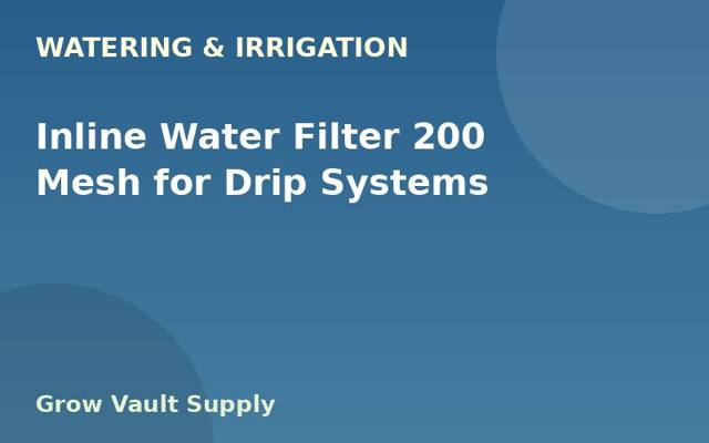 Inline Water Filter 200 Mesh for Drip Systems