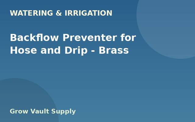 Backflow Preventer for Hose and Drip — Brass