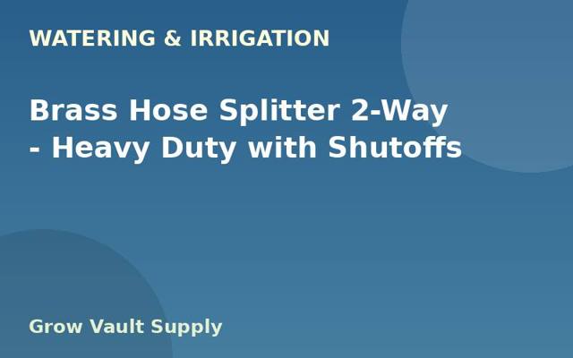 Brass Hose Splitter 2-Way — Heavy Duty with Shutoffs