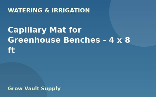 Capillary Mat for Greenhouse Benches — 4 x 8 ft