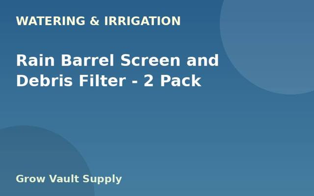 Rain Barrel Screen and Debris Filter — 2 Pack