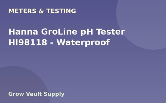 Hanna GroLine pH Tester HI98118 — Waterproof