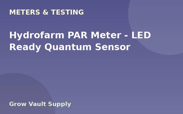 Hydrofarm PAR Meter — LED Ready Quantum Sensor