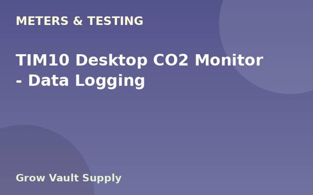 TIM10 Desktop CO2 Monitor — Data Logging