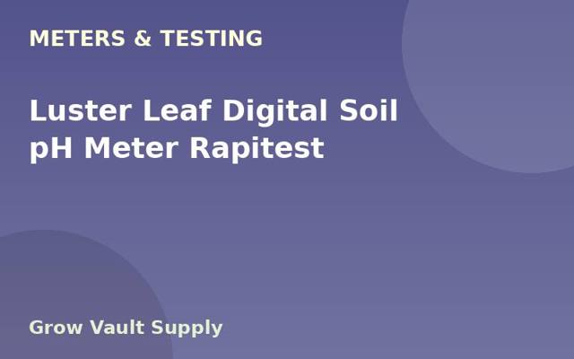 Luster Leaf Digital Soil pH Meter Rapitest
