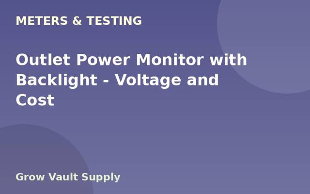 Outlet Power Monitor with Backlight — Voltage and Cost