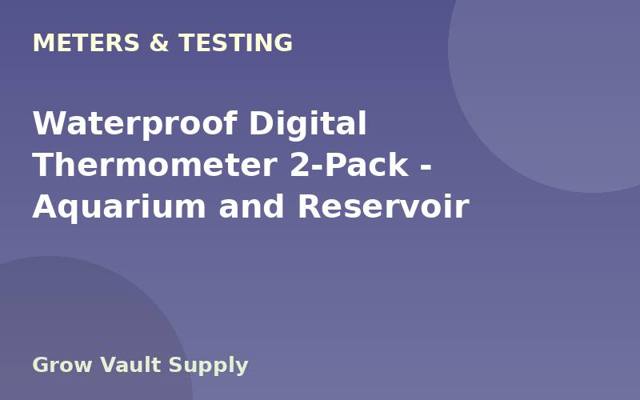 Waterproof Digital Thermometer 2-Pack — Aquarium and Reservoir