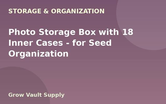 Photo Storage Box with 18 Inner Cases — for Seed Organization
