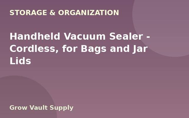 Handheld Vacuum Sealer — Cordless, for Bags and Jar Lids