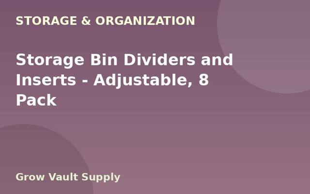 Storage Bin Dividers and Inserts — Adjustable, 8 Pack