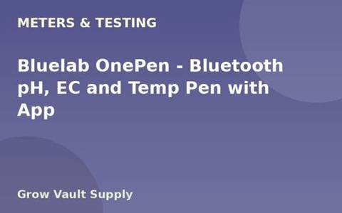 Bluelab OnePen — Bluetooth pH, EC and Temp Pen with App