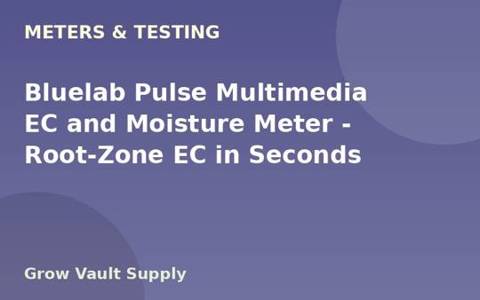 Bluelab Pulse Multimedia EC and Moisture Meter — Root-Zone EC in Seconds