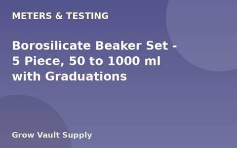 Borosilicate Beaker Set — 5 Piece, 50 to 1000 ml with Graduations