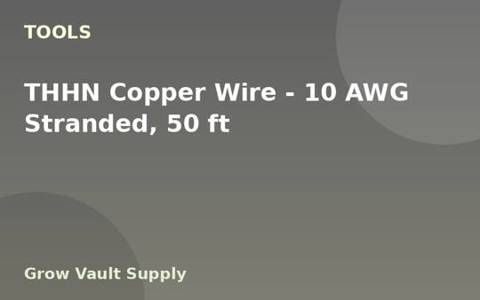 THHN Copper Wire — 10 AWG Stranded, 50 ft