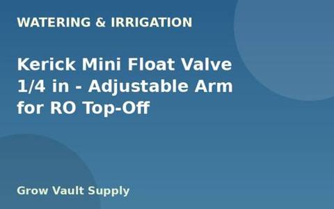 Kerick Mini Float Valve 1/4 in — Adjustable Arm for RO Top-Off