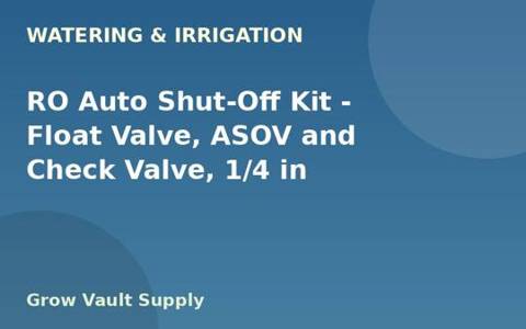 RO Auto Shut-Off Kit — Float Valve, ASOV and Check Valve, 1/4 in