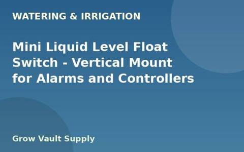 Mini Liquid Level Float Switch — Vertical Mount for Alarms and Controllers