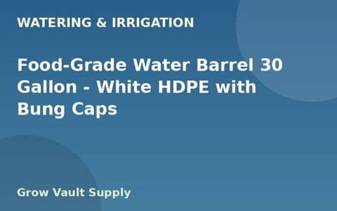 Food-Grade Water Barrel 30 Gallon — White HDPE with Bung Caps