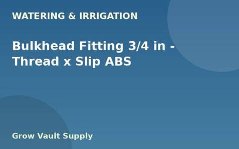 Bulkhead Fitting 3/4 in — Thread x Slip ABS