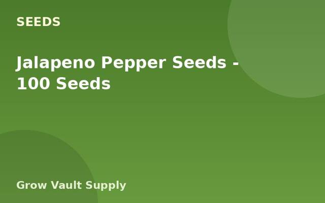 Jalapeno Pepper Seeds — 100 Seeds